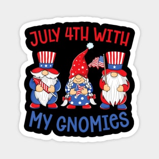 July 4th With My Gnomies Fourth Of July Independence Day Magnet