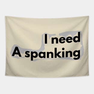 I need a Spanking Tapestry