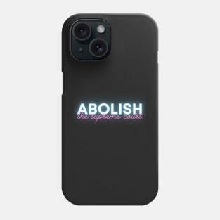 Abolish the Supreme Court - Neon Blue & Pink - Pretty and Passionate Phone Case