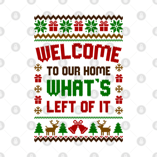 Welcome to our home whats left of it Ugly Sweater by Hobbybox