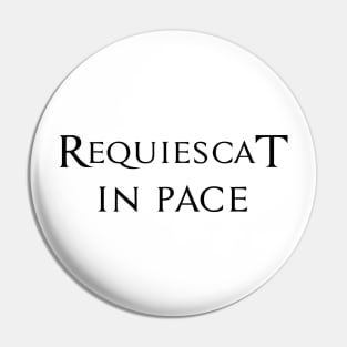 Requiescat In Pace Pin