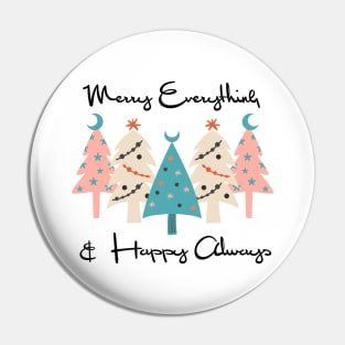 Merry Everything and Happy Always Pin