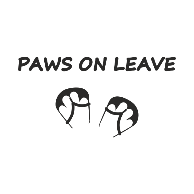 PAWS ON LEAVE (peace of mind) by aceofspace