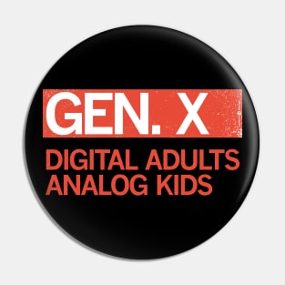 Gen X - Digital Adults, Analog Kids Pin