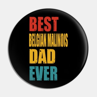 Vintage Best Belgian Malinois Dad Ever T-shirt Pin