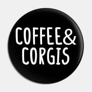 Coffee and Corgis, Corgi Lover, Corgi Gift, Corgi Mom Shirt, Corgi Life, Corgi Clothing, Corgi Mom, Corgi Tee, Corgi Pin