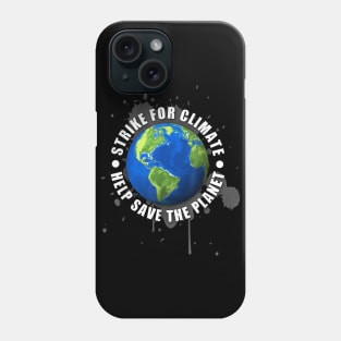 Strike For Climate Environmentalist Help Save The Planet Phone Case