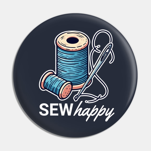 Sew Happy: Witty and Cute for Sewing Lovers Pin by BoundlessWorks