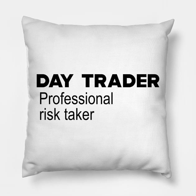 Day Trader Professional Risk Taker Pillow by KC Happy Shop