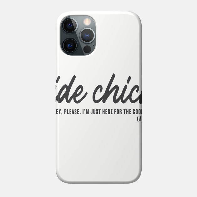 Side Chick - Thanksgiving - Phone Case