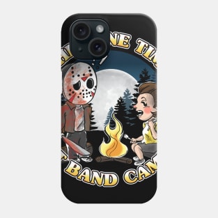 This One Time at Band Camp Phone Case