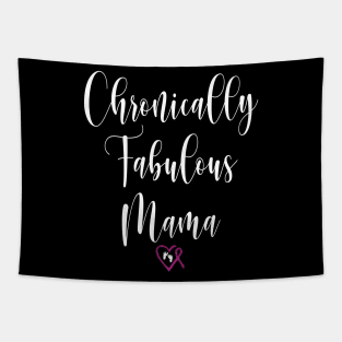 Chronically fabulous Mama Tapestry