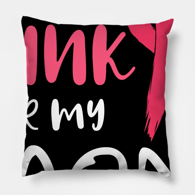 Breast Cancer Awareness I Wear Pink For My Mom Design Pillow by Linco