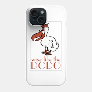 Wise Like The Dodo Phone Case