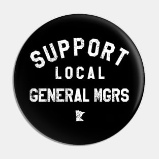 Support Local General Managers Pin