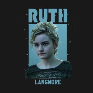 Ruth - Ruth Langmore T-Shirt