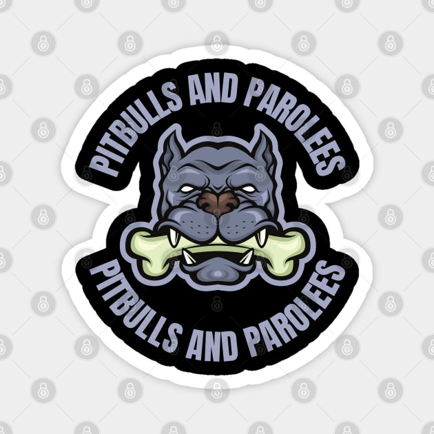 Pitbulls And Parolees Magnet by FullOnNostalgia