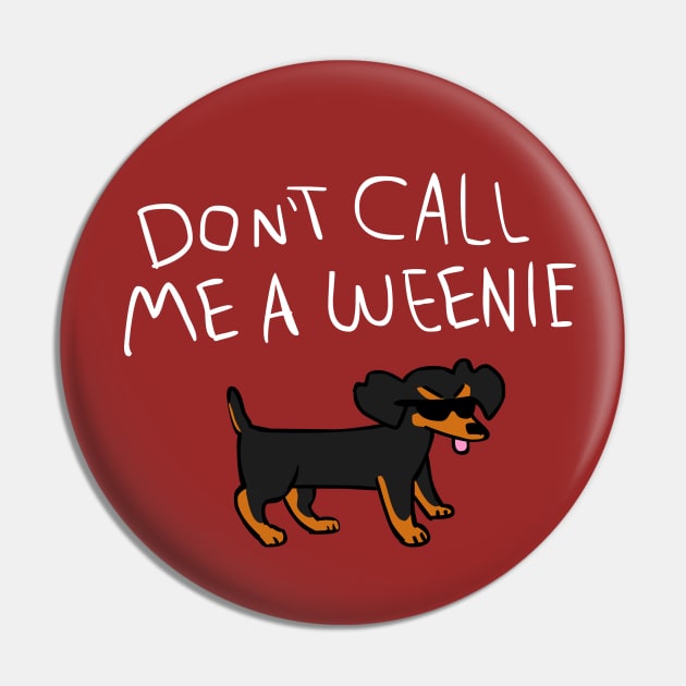 Don't Call Me a Weenie Pin by sky665