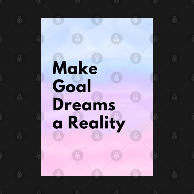 Make Goal Dreams a Reality by Cats Roar