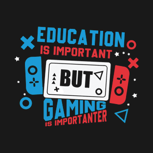 Education Important Gaming Importanter Funny Gamer Boys Kids T-Shirt