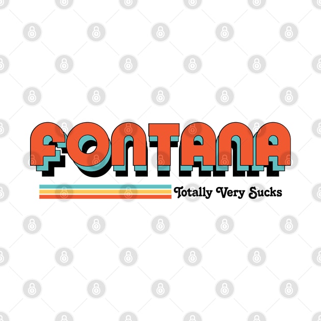 Fontana - Totally Very Sucks by Vansa Design