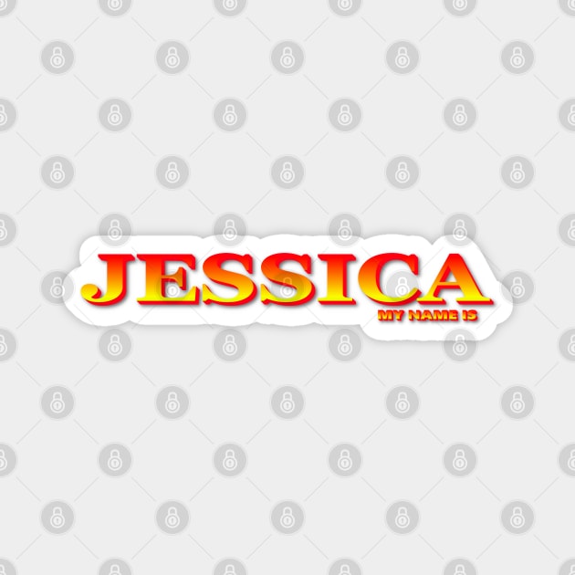 JESSICA. MY NAME IS JESSICA. SAMER BRASIL Magnet by Samer Brasil