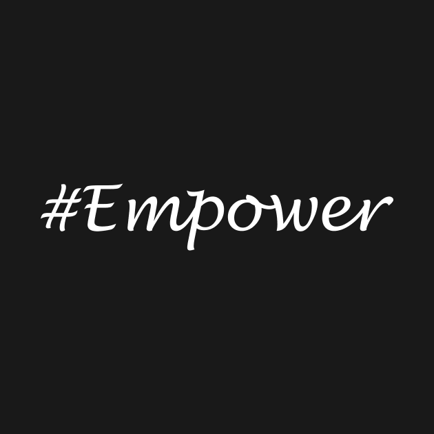 Empower Word- Hashtag Design by Sassify