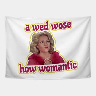 A Wed Wose. How Womantic. Tapestry