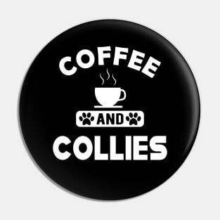 Collie dog - Coffee and collies Pin