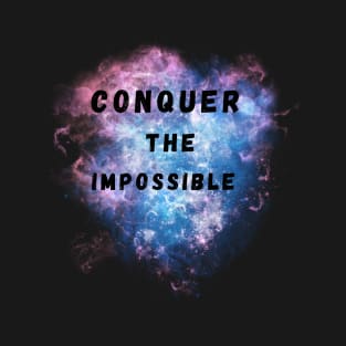 Conquer The Impossible 01 T-Shirt