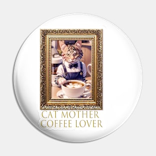 Cat Mother Coffee Lover Pin