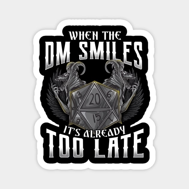 Awesome When the DM Smiles, It's Already Too Late Magnet by theperfectpresents