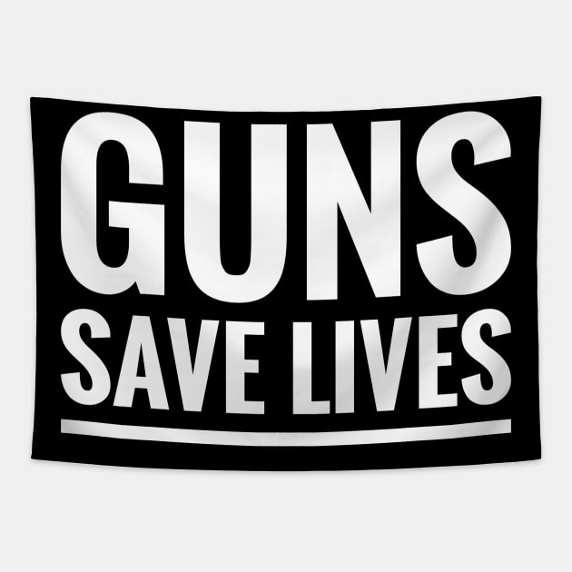 GUNS SAVE LIVES Tapestry by ReviloTees