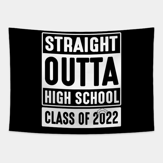 Straight Outta High School Class Of 2022 Students Teachers Tapestry by DainaMotteut