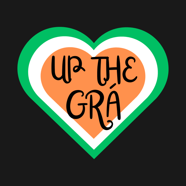 Up the Grá - Irish Love design - Irish Language Designs by Melty Shirts