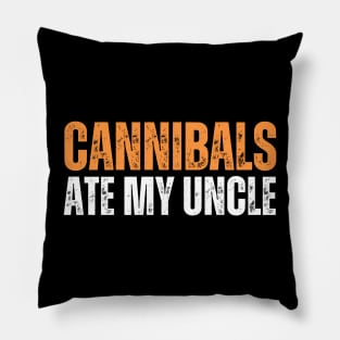 Cannibals Ate My Uncle Pillow