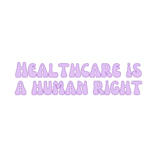 Healthcare is a human right pastel purple design T-Shirt