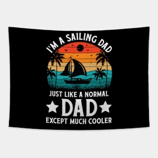 I'm a Sailing Dad Just Like Normal Dad Except Much Cooler Sailboat Tapestry