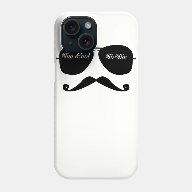 Too Cool to Die - Stache n Shades Phone Case by bobbuel