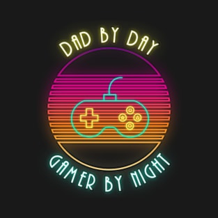 Dad by Day Gamer by Night Neon T-Shirt