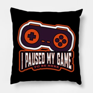 I paused my game to be here! Pillow