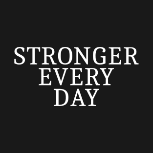 Stronger Every Day T-Shirt