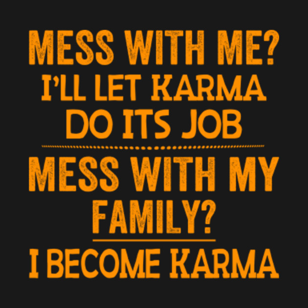 Mess with me? I