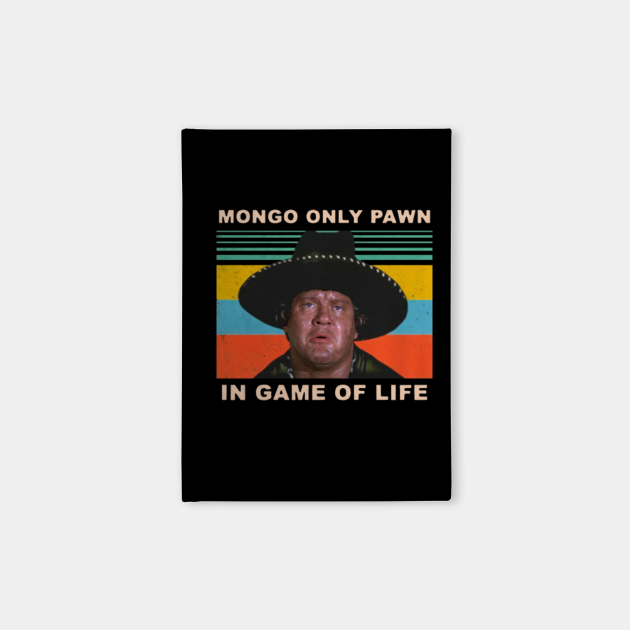 mongo merely pawn in game of life