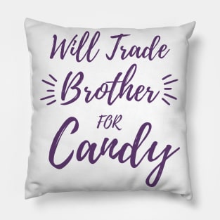 Will Trade Brother For Candy. Kids Halloween Funny Pillow