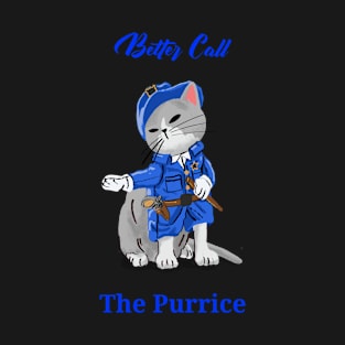 Better Call The Purrice T-Shirt