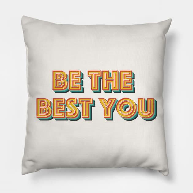 Be The Best You Pillow by n23tees