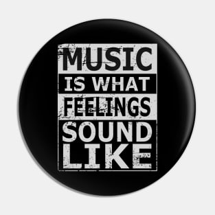 Music is what feelings sound like Pin