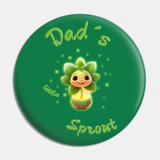 Dad´s little sprout Pin