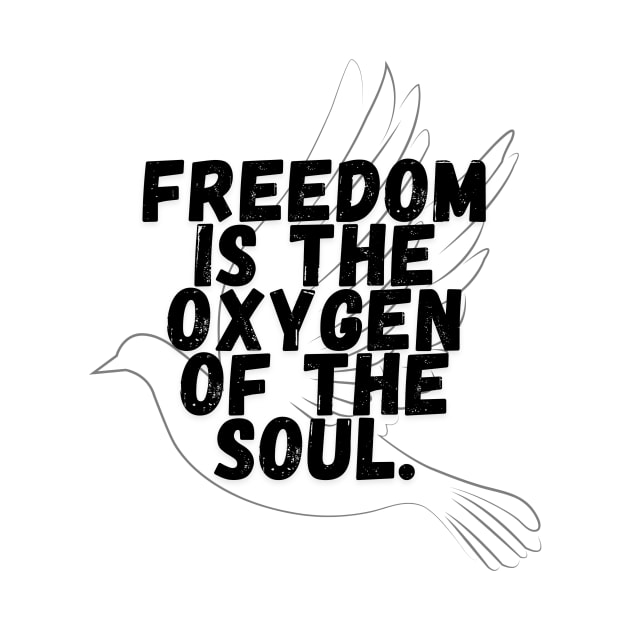 Freedom is the oxygen of the soul religion by HeavenlyArt